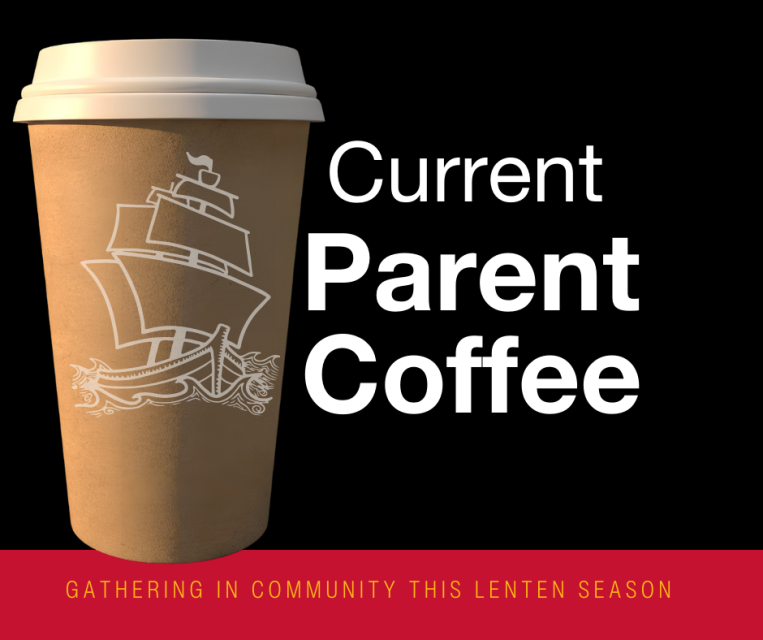 Current Parent Coffee: gathering in community this lenten season